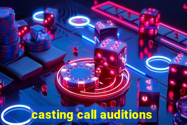 casting call auditions